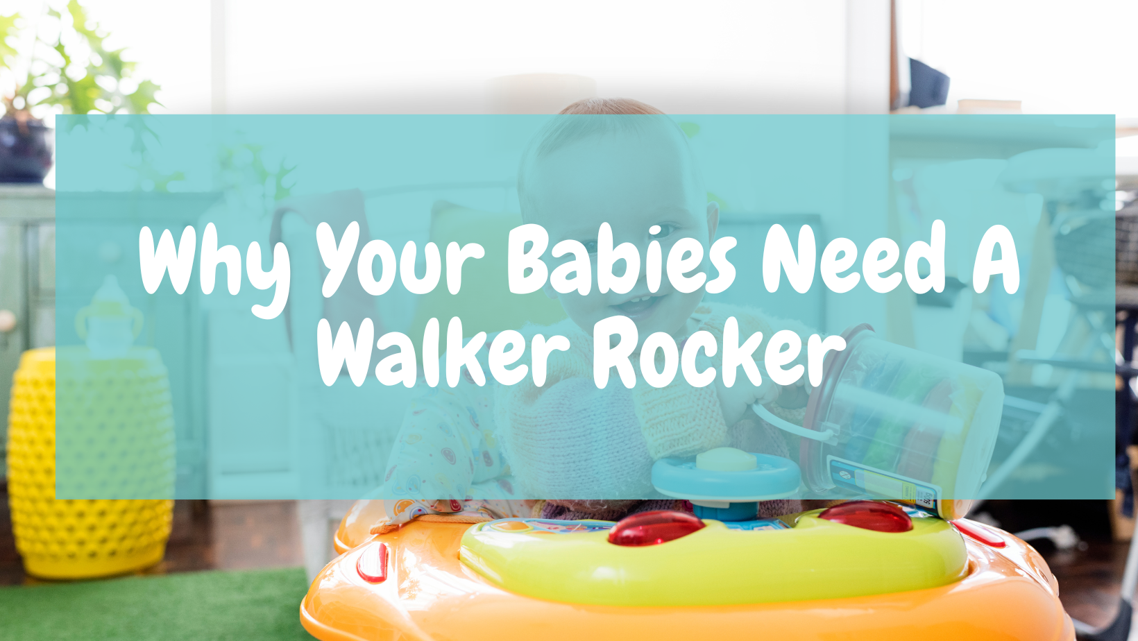 Why Your Babies Need A Walker Rocker Aussie Baby