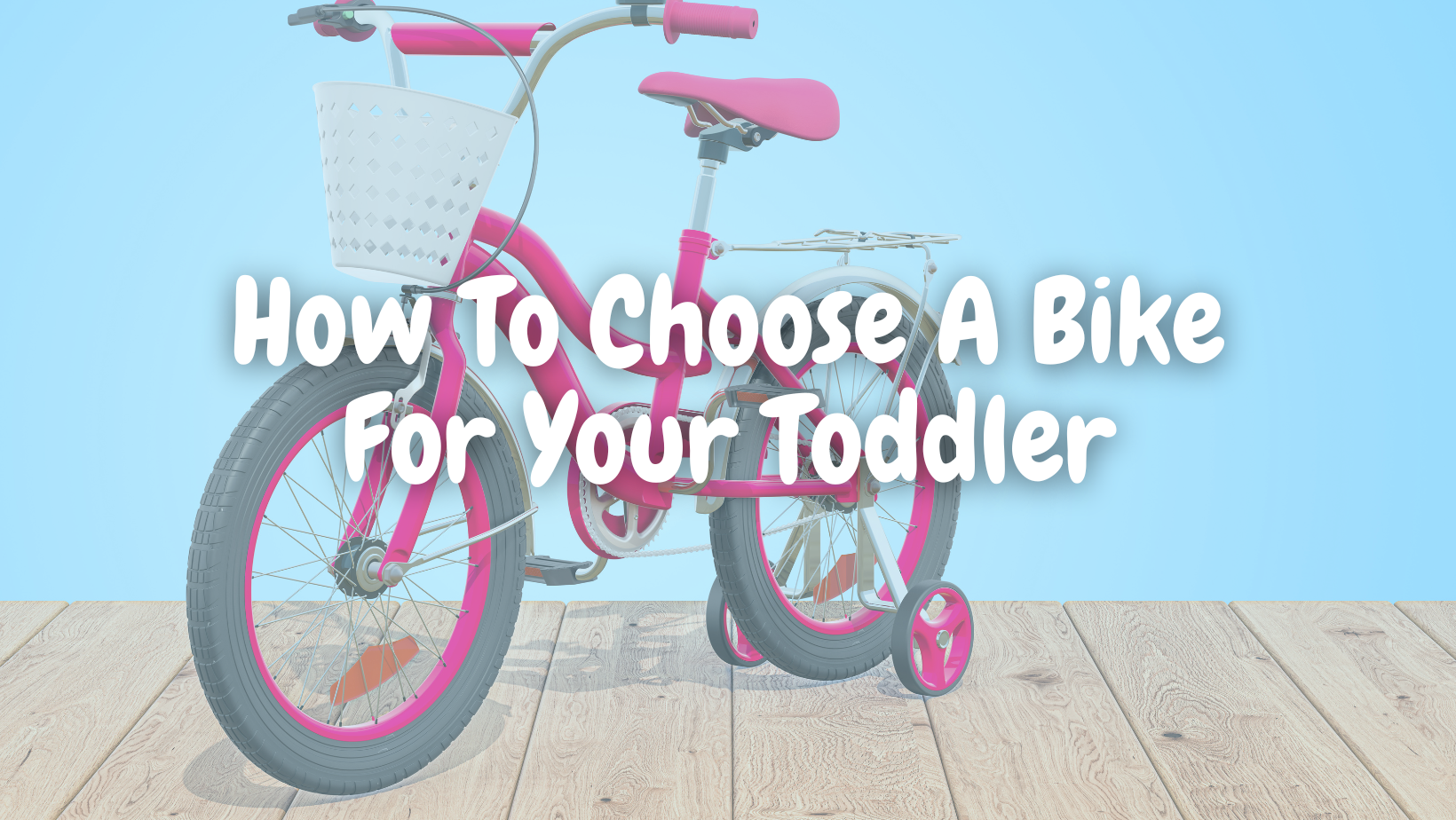 How To Choose A Bike For Your Toddler