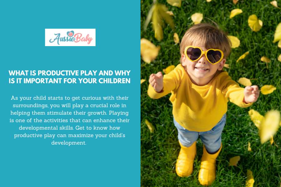 What Is Productive Play And Why Is It Important For Your Children