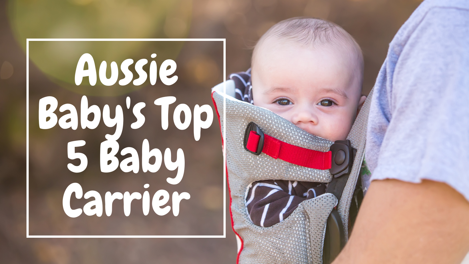 Aussie Baby's Top 5 Baby Carrier