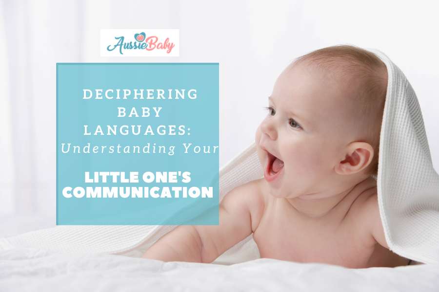 Deciphering Baby Languages: Understanding Your Little One's Communication