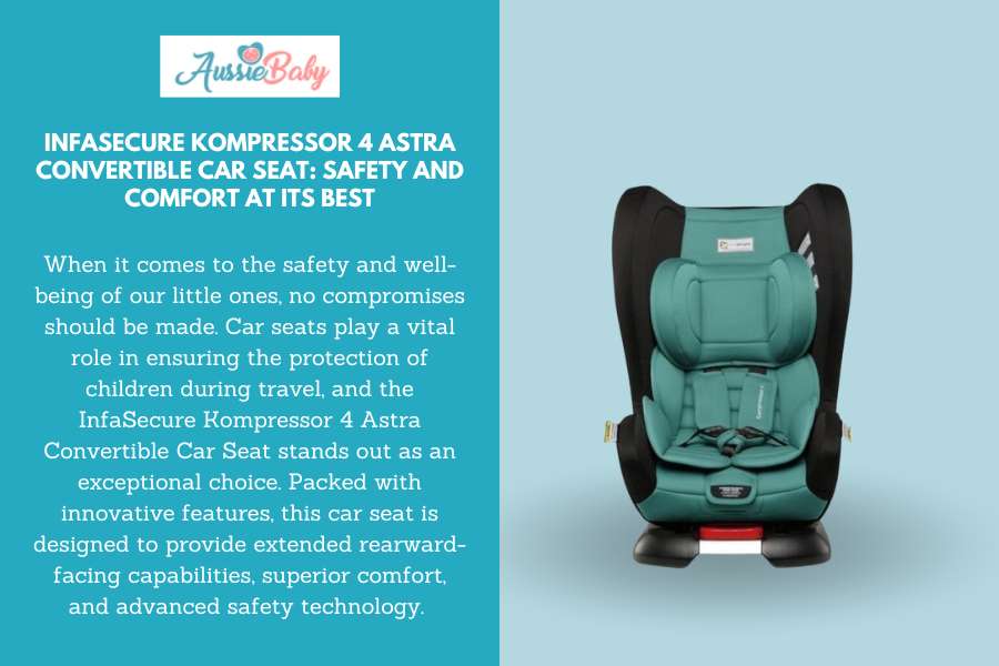 InfaSecure Kompressor 4 Astra Convertible Car Seat: Safety and Comfort at Its Best