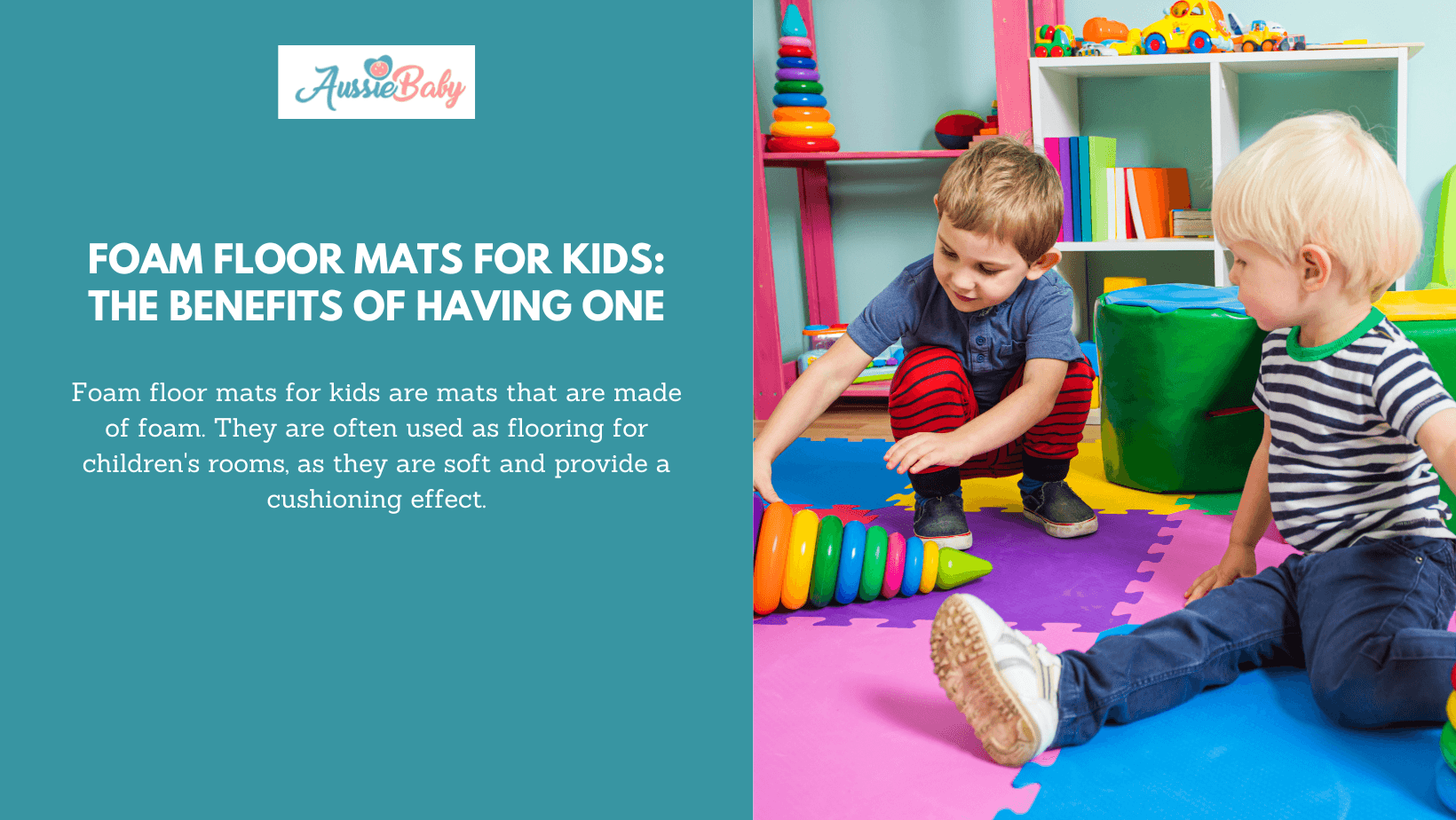 Foam Floor Mats for Kids: The Benefits of Having One - Aussie Baby