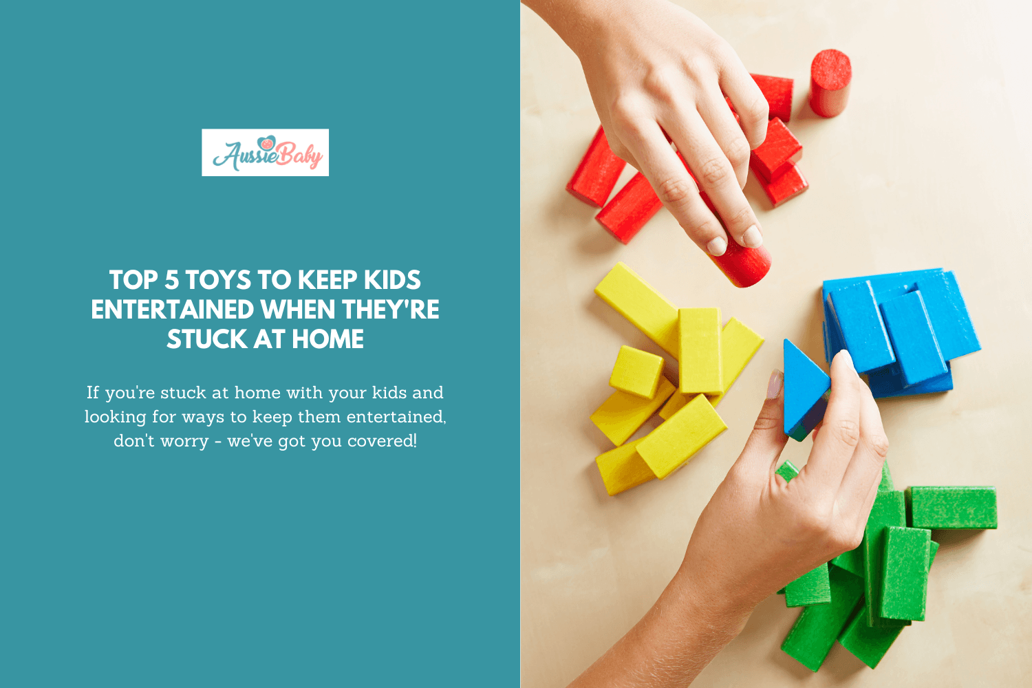 Top 5 Toys to Keep Kids Entertained When They're Stuck at Home - Aussie Baby