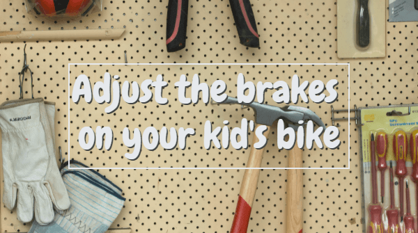 How to adjust the brakes on your kid's bike - Aussie Baby