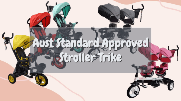Aussie Baby Has The Perfect Stroller Tricycle For You - Aussie Baby