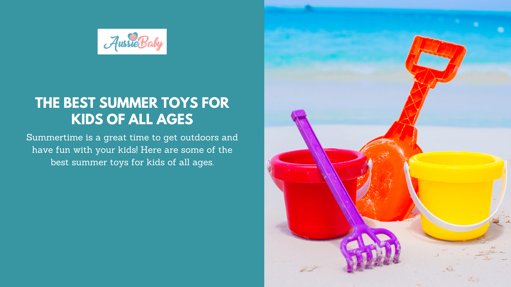 The Best Summer Toys For Kids Of All Ages - Aussie Baby