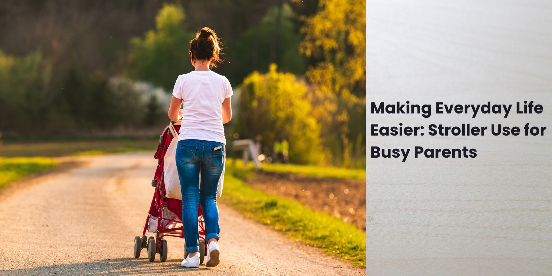 Making Everyday Life Easier: Stroller Use for Busy Parents