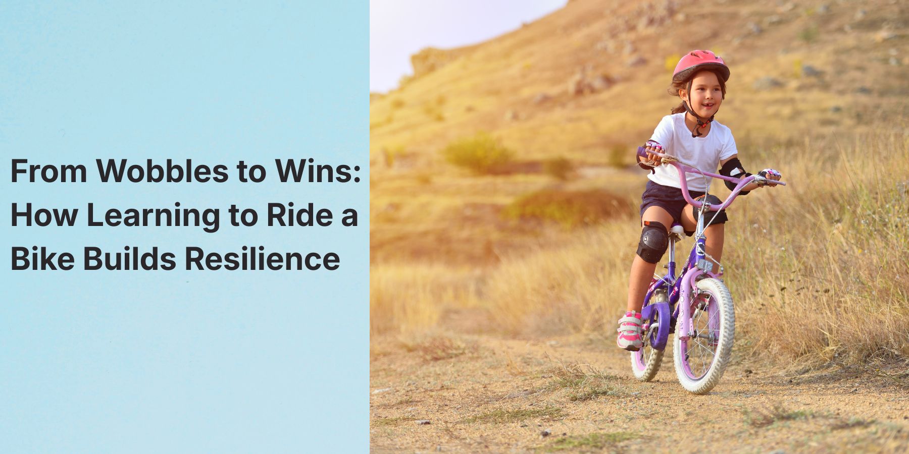 From Wobbles to Wins: How Learning to Ride a Bike Builds Resilience