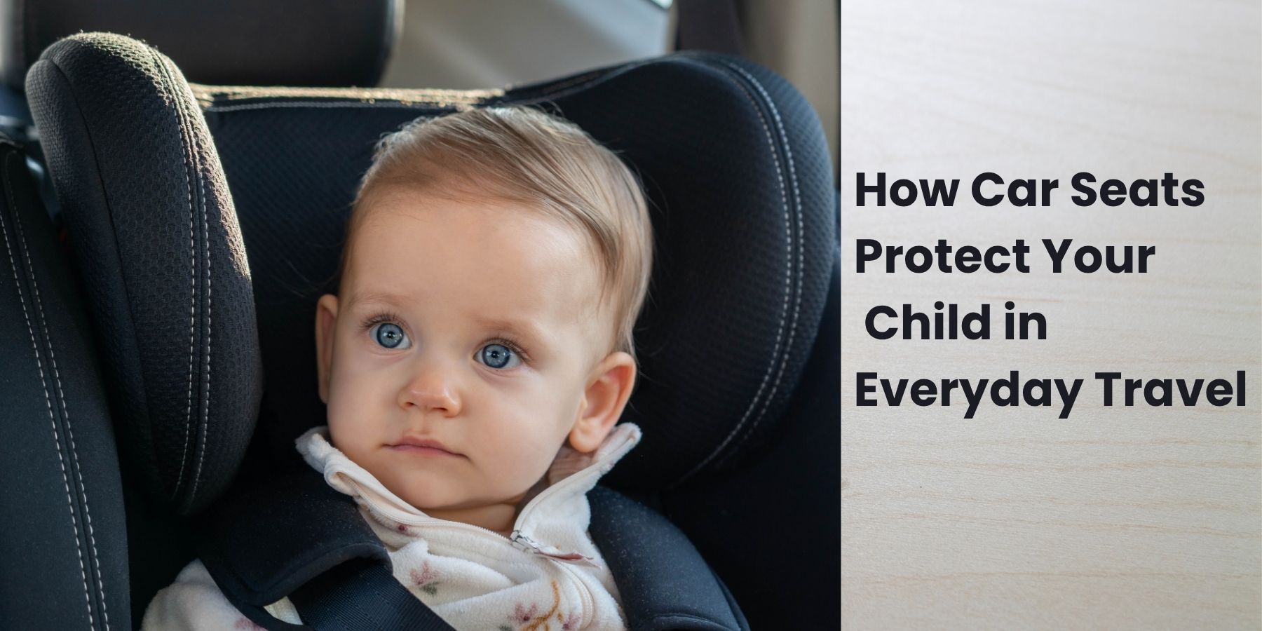 How Car Seats Protect Your Child in Everyday Travel