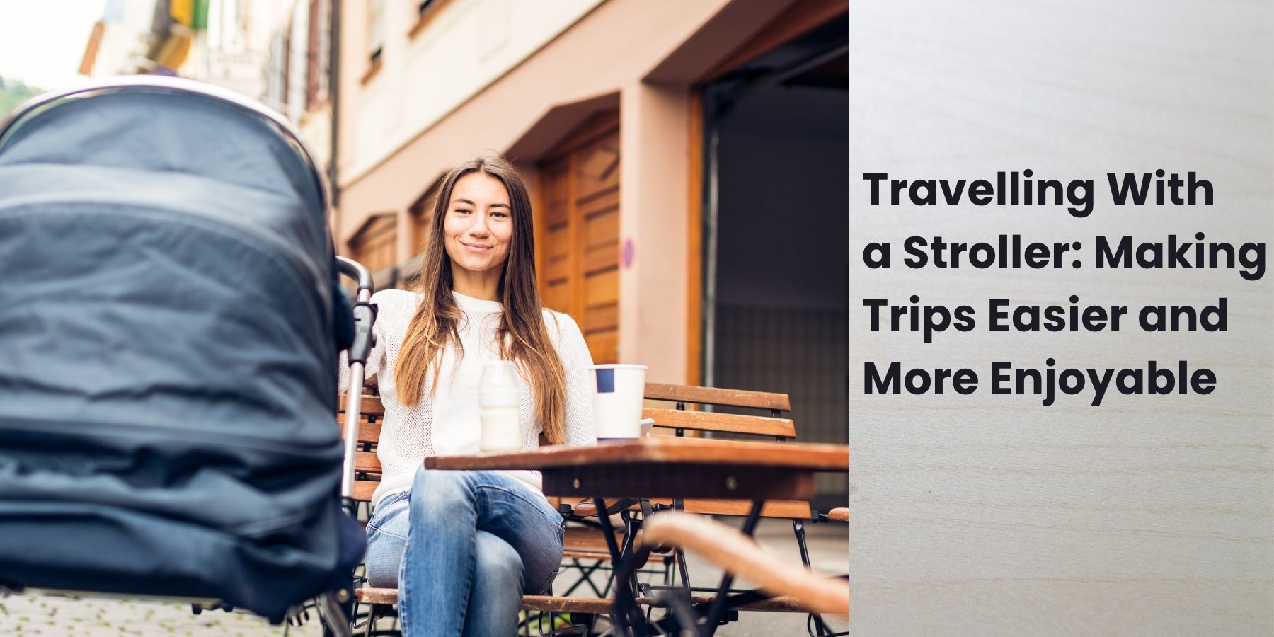 Travelling With a Stroller: Making Trips Easier and More Enjoyable