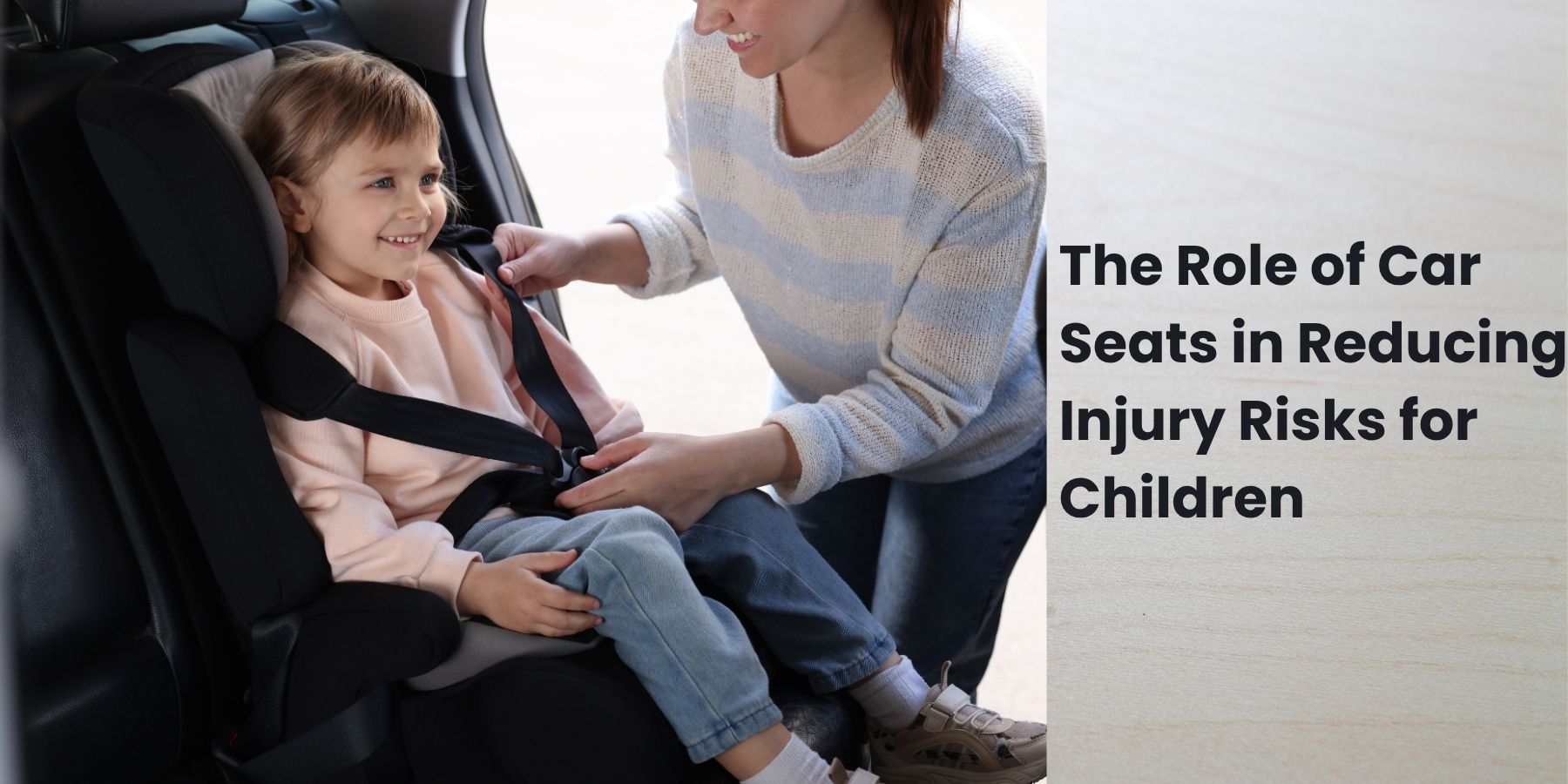 The Role of Car Seats in Reducing Injury Risks for Children