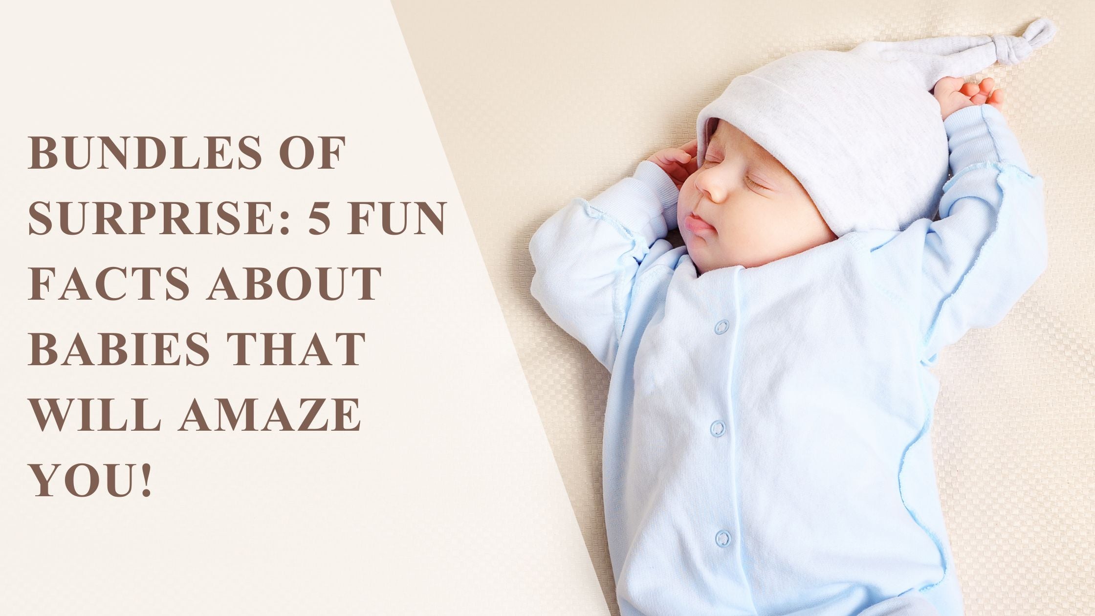 Bundles of Surprise: 5 Fun Facts About Babies That Will Amaze You!