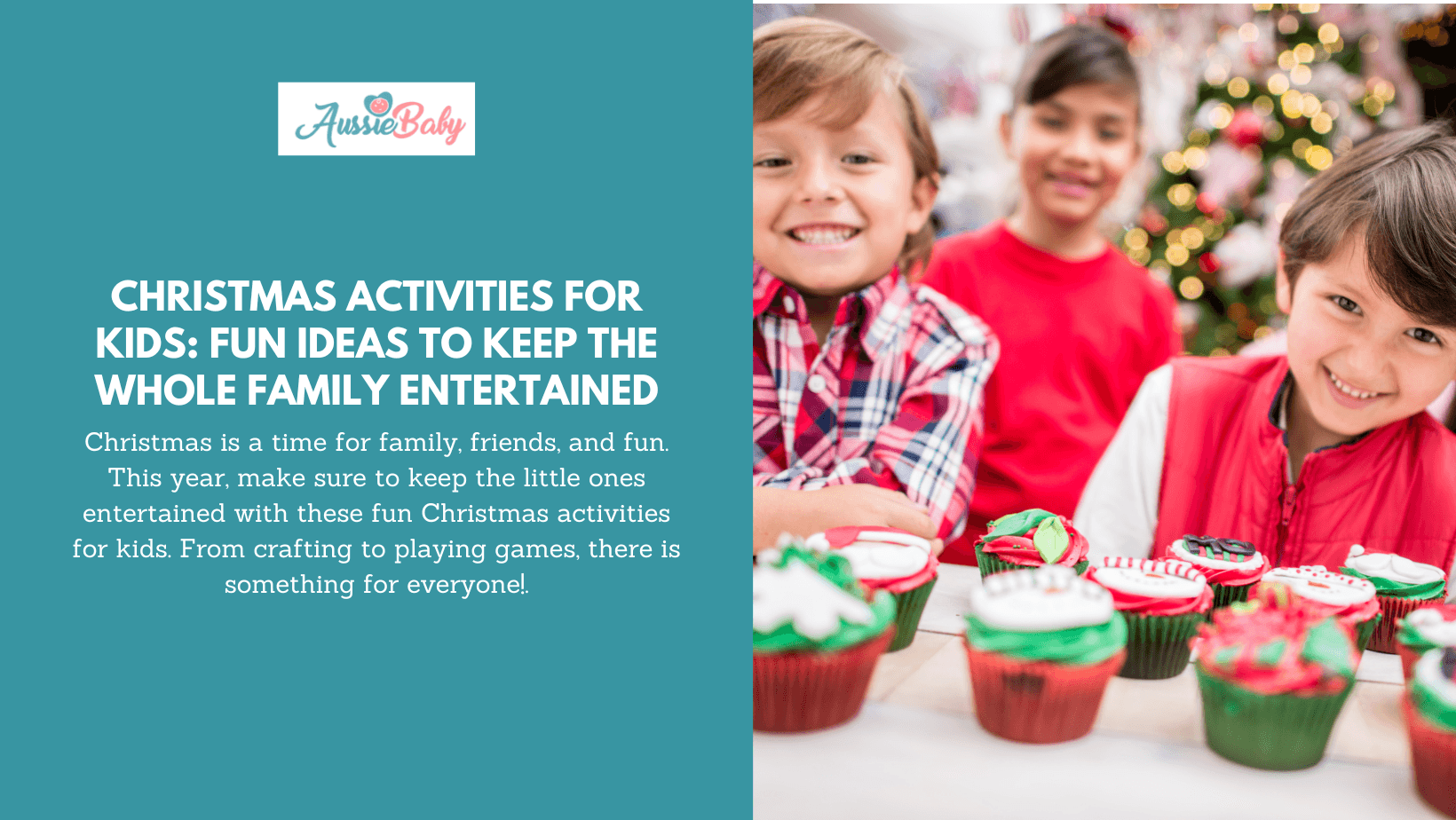 Christmas Activities for Kids: Fun Ideas to Keep the Whole Family entertained - Aussie Baby