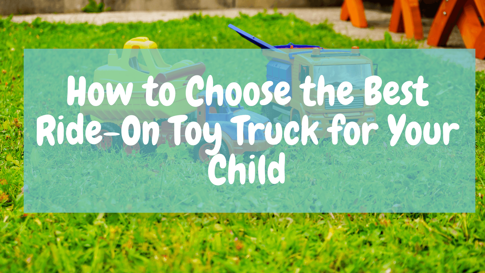 How to Choose the Best Ride-On Toy Truck for Your Child - Aussie Baby