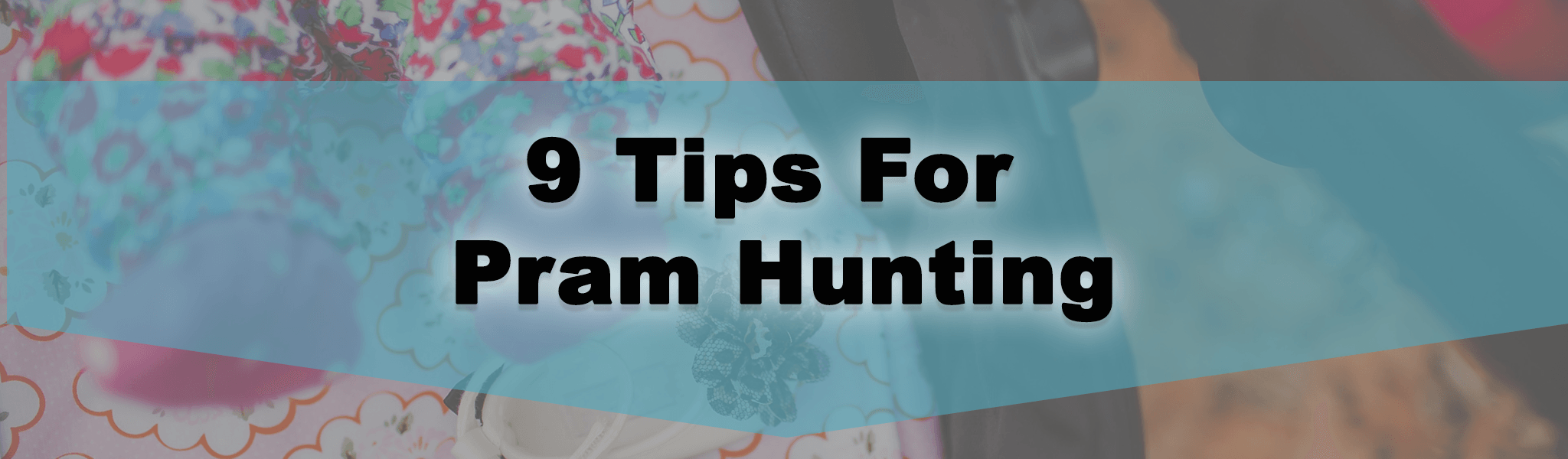 9 Tips for Pram Hunting! - Aussie Baby