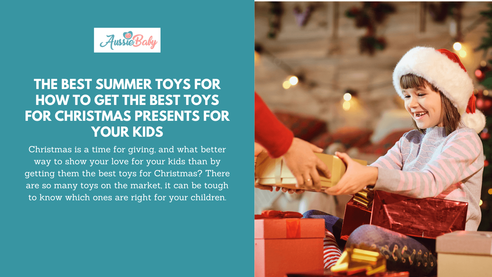 How to Get the Best Toys for Christmas Presents for Your Kids - Aussie Baby
