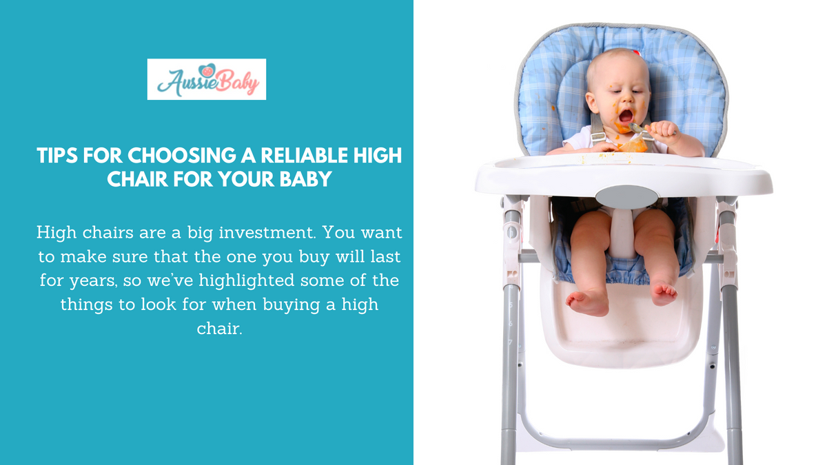 Tips For Choosing A Reliable High Chair For Your Baby